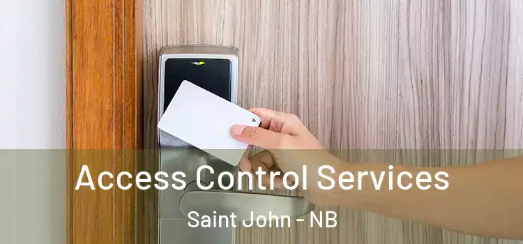  Access Control Services Saint John - NB