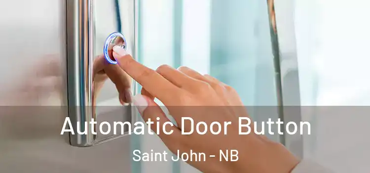Automatic Door Button Saint John - NB