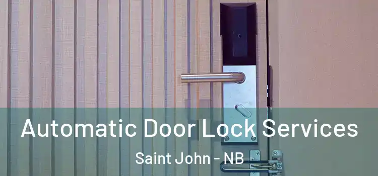 Automatic Door Lock Services Saint John - NB