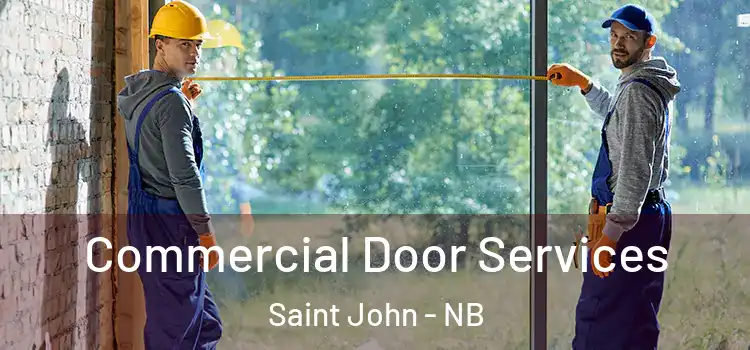 Commercial Door Services Saint John - NB