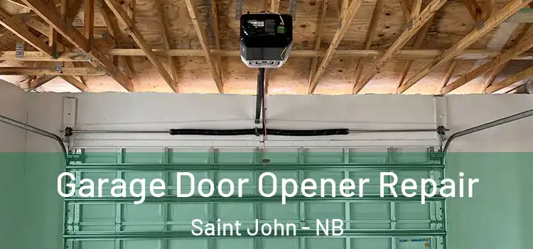  Garage Door Opener Repair Saint John - NB