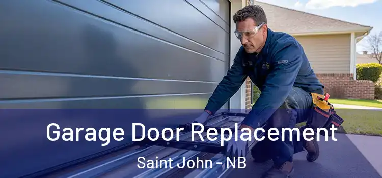  Garage Door Replacement Saint John - NB