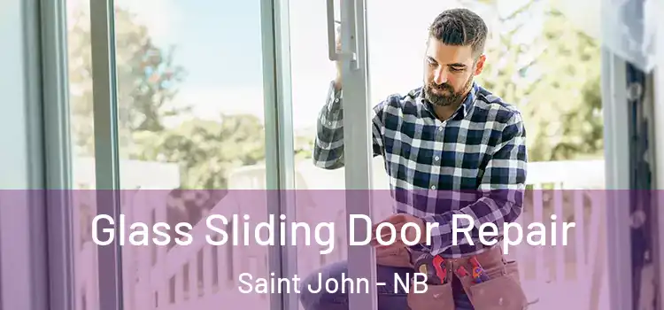Glass Sliding Door Repair Saint John - NB
