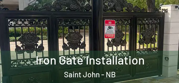 Iron Gate Installation Saint John - NB