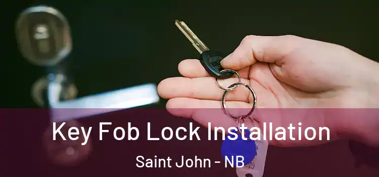 Key Fob Lock Installation Saint John - NB