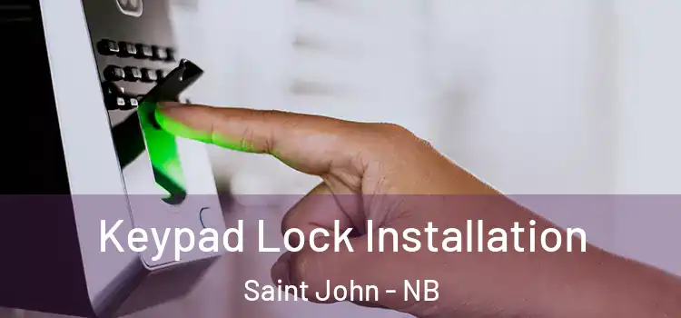  Keypad Lock Installation Saint John - NB