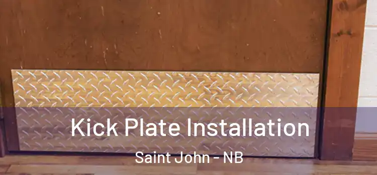  Kick Plate Installation Saint John - NB