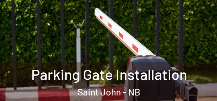 Parking Gate Installation Saint John - NB