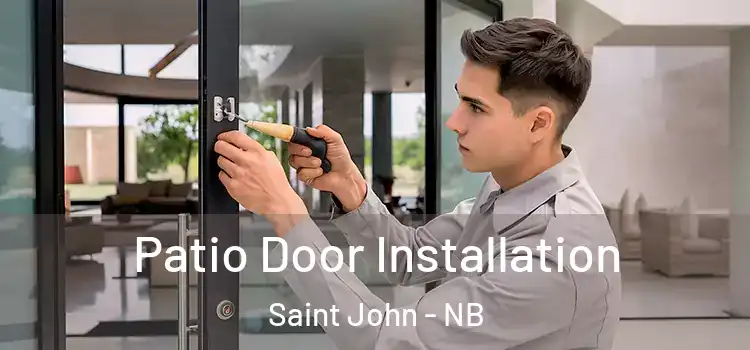 Patio Door Installation Saint John - NB