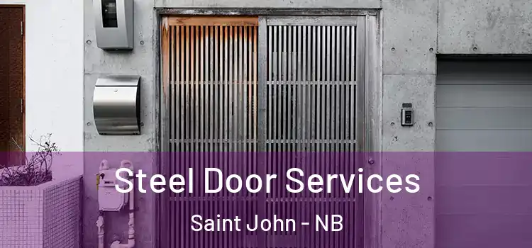  Steel Door Services Saint John - NB